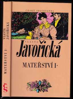 Mateřství : Kniha II - (román ženy) - Vlasta Javořická (1995, Český spisovatel) - ID: 705605