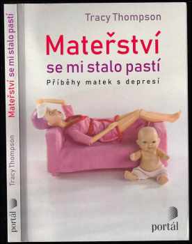 Tracy Thompson: Mateřství se mi stalo pastí