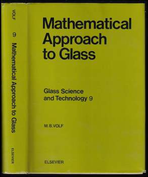 M. B Volf: Mathematical Approach to Glass - Glass Science and Technology, Vol 9.