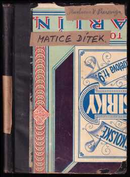 František Horálek: Matice dítek - časopis mládeže školní - Ročník XI. + Kříž - ročník I. - různá čísla, skoro všechny