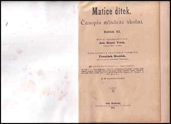 František Horálek: Matice dítek - časopis mládeže školní - Ročník XI. + Kříž - ročník I. - různá čísla, skoro všechny