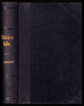 Matice lidu - ročník XXX. - čísla 4, 5 a 6 - Upomínky na Národopisnou výstavu českoslovanskou roku 1895 + Povídky + Obrazy z Tunisu