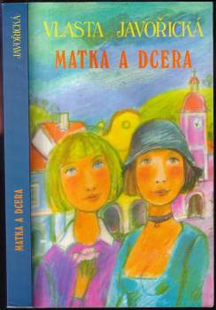 Vlasta Javořická: Matka a dcera