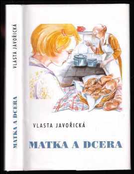 Vlasta Javořická: Matka a dcera