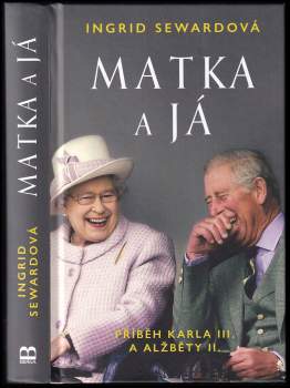 Matka a já: Příběh Karla III. a Alžběty II.