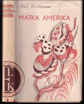 Max Dickmann: Matka Amerika