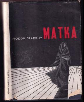 Fedor Vasil'jevič Gladkov: Matka ; Vojín Nazar Suslov