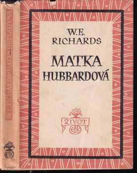 William E Richards: Matka Hubbardová : [Román]