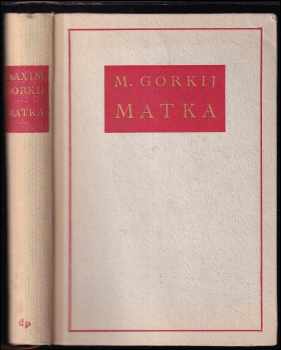 Matka - Maksim Gor‘kij (1951, Družstevní práce) - ID: 165076
