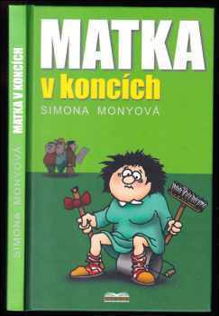 Matka v koncích - Simona Monyová (2008, Mony) - ID: 829064
