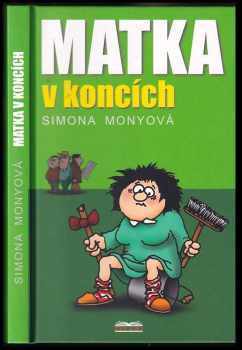 Matka v koncích - Simona Monyová (2008, Mony) - ID: 816905