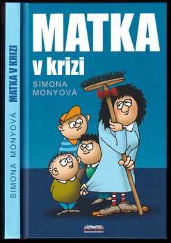 Simona Monyová: Matka v krizi