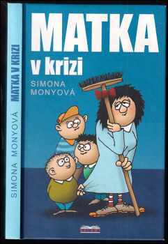 Matka v krizi - Simona Monyová (2008, Mony) - ID: 1217699
