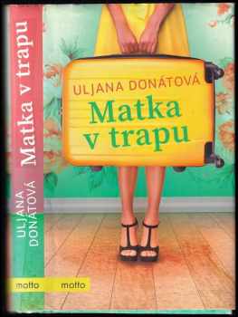 Uljana Donátová: Matka v trapu