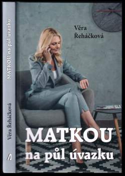 Věra Řeháčková: Matkou na půl úvazku