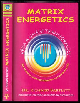 Richard Bartlett: Matrix energetics