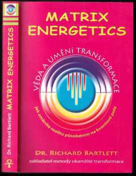 Richard Bartlett: Matrix energetics