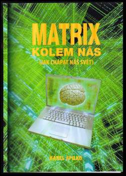 Karel Spilko: Matrix kolem nás
