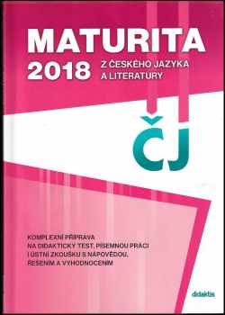 Petra Adámková: Maturita 2018 z českého jazyka a literatury - ČJ