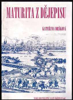 Kateřina Dršková: Maturita z dějepisu