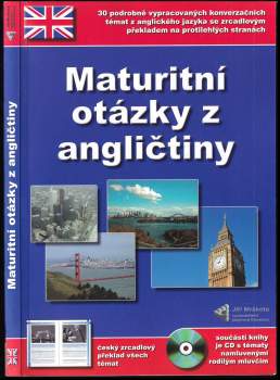 Maturitní otázky z angličtiny- CHYBÍ CD : 30 podrobně vypracovaných konverzačních témat z anglického jazyka včetně jejich českého překladu : + CD-ROM 