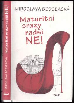 Miroslava Besserová: Maturitní srazy radši ne!