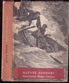 Matyáš Sandorf : Nový hrabě Monte Christo - Jules Verne (1954, Státní nakladatelství dětské knihy) - ID: 731295