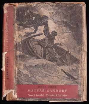 Matyáš Sandorf : Nový hrabě Monte Christo - Jules Verne (1954, Státní nakladatelství dětské knihy) - ID: 735293