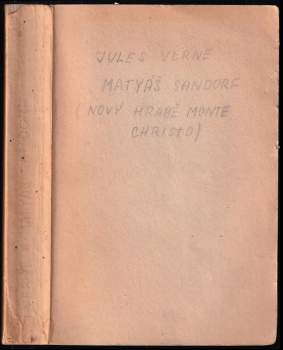 Matyáš Sandorf : Nový hrabě Monte Christo - Jules Verne (1954, Státní nakladatelství dětské knihy) - ID: 799827