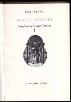 Jules Verne: Matyáš Sandorf : nový hrabě Monte Christo I. díl