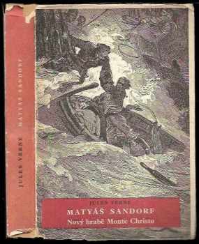 Matyáš Sandorf : Nový hrabě Monte Christo - Jules Verne (1954, Státní nakladatelství dětské knihy) - ID: 227043