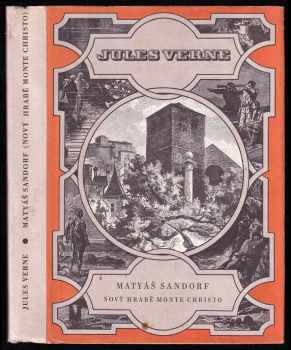 Matyáš Sandorf : nový hrabě Monte Christo : pro čtenáře od 9 let - Jules Verne, L. Bennet (1988, Albatros) - ID: 811411