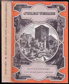Matyáš Sandorf : nový hrabě Monte Christo : pro čtenáře od 9 let - Jules Verne, L. Bennet (1988, Albatros) - ID: 813764