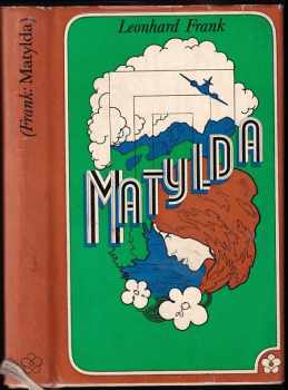 Leonhard Frank: Matylda