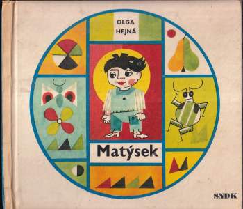 Matýsek - Olga Hejná (1968, Státní nakladatelství dětské knihy) - ID: 808776