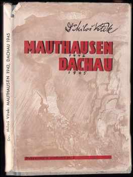 Mauthausen 1942 ; Dachau 1945