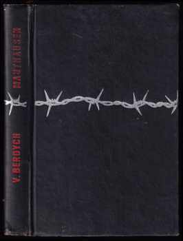 Václav Berdych: Mauthausen - k historii odboje vězňů v koncentračním táboře Mauthausen