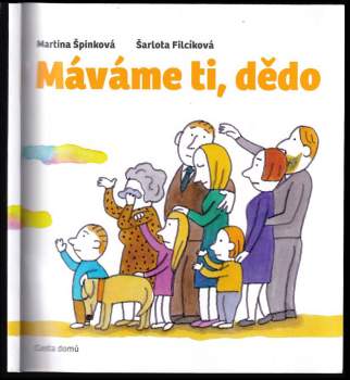 Martina Špinková: Máváme ti, dědo