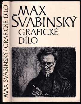 Max Švabinský : grafické dílo - soupis - Ludvík Páleníček, Zuzana Švabinská (1976, Národní galerie) - ID: 128439