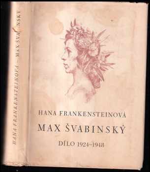 Max Švabinský III : III - Dílo 1924-1948 - Hana Volavková, Hana Frankensteinová (1949, Orbis) - ID: 244971