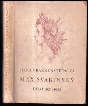 Max Švabinský III : III - Dílo 1924-1948 - Hana Volavková, Hana Frankensteinová (1949, Orbis) - ID: 287853