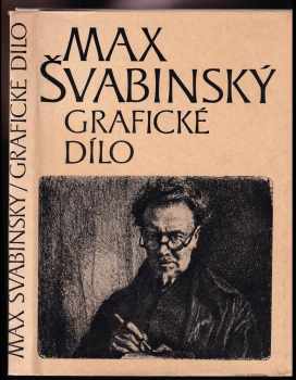 Max Švabinský : grafické dílo - soupis - Ludvík Páleníček, Zuzana Švabinská (1976, Národní galerie) - ID: 736531