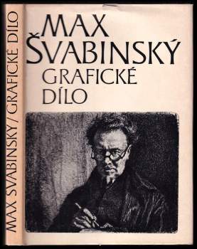 Max Švabinský : grafické dílo - soupis - Ludvík Páleníček, Zuzana Švabinská (1976, Národní galerie) - ID: 808884
