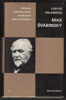 Ludvík Páleníček: Max Švabinský : život a dílo na přelomu epoch