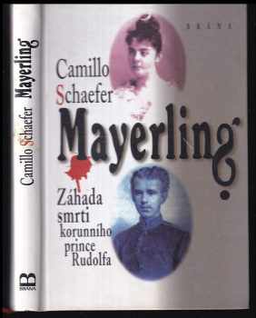 Mayerling: záhada smrti korunního prince Rudolfa
