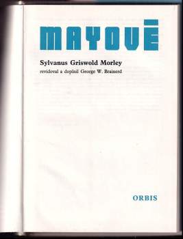Sylvanus Griswold Morley: Mayové
