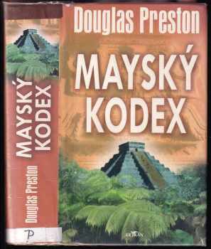 Douglas J Preston: Mayský kodex