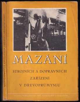 Mazání strojních a dopravních zařízení v dřevoprůmyslu