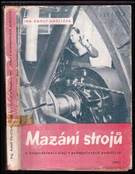 Mazání strojů a hospodaření s oleji v průmyslových podnicích