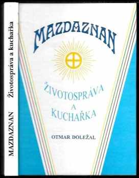 Životospráva a kuchařka : životospráva a kuchařka - Otmar Doležal (1993, Formát) - ID: 774878